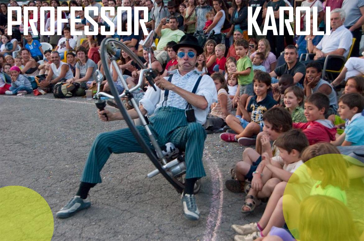 - Espectacle "Karoli l´home roda "